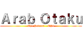 Ａｒａｂ Ｏｔａｋｕ (The Podcast - EP6)
