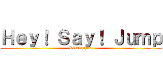 Ｈｅｙ！ Ｓａｙ！ Ｊｕｍｐ (Kobatochan )