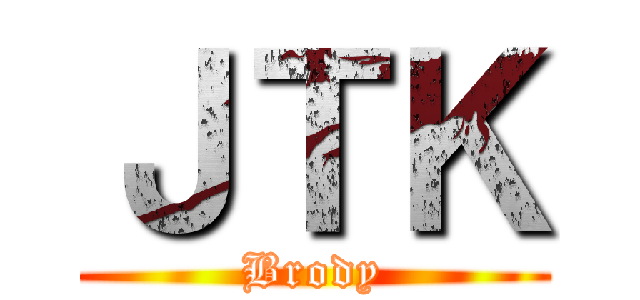 ＪＴＫ (Brody)