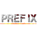 ＰＲＥＦＩＸ (attack on vocab)