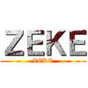 ＺＥＫＥ (ZEKE)
