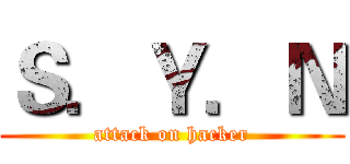 Ｓ．Ｙ．Ｎ (attack on hacker)