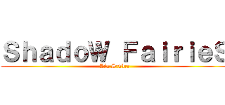 ＳｈａｄｏＷ ＦａｉｒｉｅＳ (Léa Stuber)