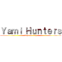 Ｙａｍｉ Ｈｕｎｔｅｒｓ (Loquendo City)