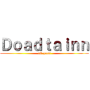 Ｄｏａｄｔａｉｎｎ (all pass)