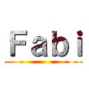 Ｆａｂｉ ()