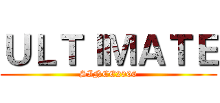 ＵＬＴＩＭＡＴＥ (SINCE2006)