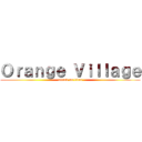 Ｏｒａｎｇｅ Ｖｉｌｌａｇｅ (attack on titan)