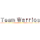 Ｔｅａｍ Ｗａｒｒｉｏｓ (Holi :3)