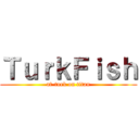 ＴｕｒｋＦｉｓｈ (at-turk on titan)