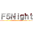 Ｆ５Ｎｉｇｈｔ (GD creator)