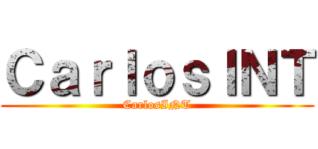 ＣａｒｌｏｓＩＮＴ (CarlosINT)