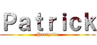 Ｐａｔｒｉｃｋ (Parizotto)