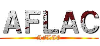 ＡＦＬＡＣ (AFLAC)