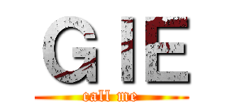 ＧＩＥ (call me)