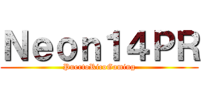 Ｎｅｏｎ１４ＰＲ (PuertoRicoGaming)
