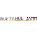 ＭＩＦＴＡＨＵＬ ＪＡＮＮＡＨ ((miftah))
