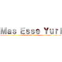 Ｍａｓ Ｅｓｓｅ Ｙｕｒｉ (É um viadão mesmo)