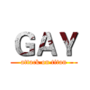 ＧＡＹ (attack on titan)