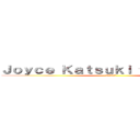 Ｊｏｙｃｅ Ｋａｔｓｕｋｉ ジョイスカツキ (ジョイスカツキ)