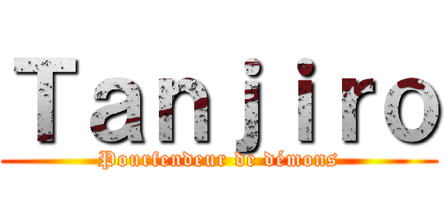 Ｔａｎｊｉｒｏ (Pourfendeur de démons)