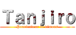 Ｔａｎｊｉｒｏ (Pourfendeur de démons)