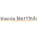 Ｗａｎｄａ Ｍｅｒｌｉｎｄａ (The Real Wibu:'v)