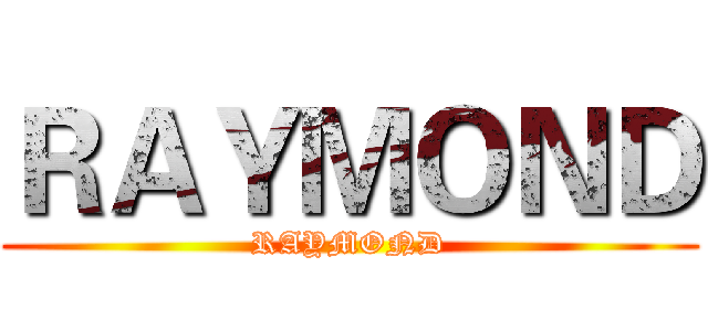 ＲＡＹＭＯＮＤ (RAYMOND)