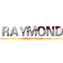 ＲＡＹＭＯＮＤ (RAYMOND)