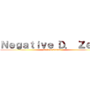 Ｎｅｇａｔｉｖｅ Ｄ． Ｚｅｒｏ (Light of Shadow)