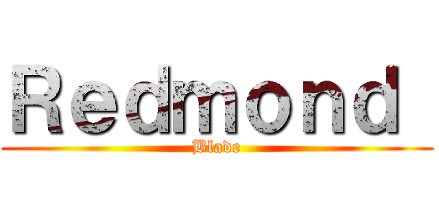 Ｒｅｄｍｏｎｄ  (Blade)