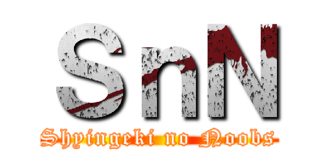 ＳｎＮ (Shyingeki no Noobs)