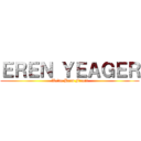 ＥＲＥＮ ＹＥＡＧＥＲ (We're Born Free!!)