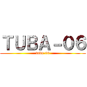 ＴＵＢＡ－０６ (tuba-06)