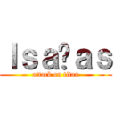 Ｉｓａíａｓ (attack on titan)