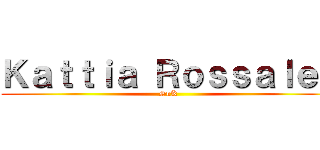 Ｋａｔｔｉａ Ｒｏｓｓａｌｅｓ (SnK )