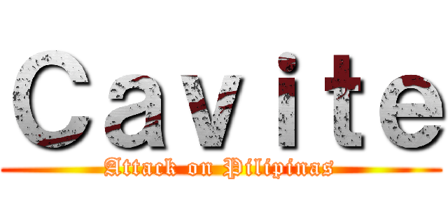 Ｃａｖｉｔｅ (Attack on Pilipinas)