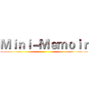 Ｍｉｎｉ－Ｍｅｍｏｉｒ ()