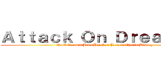 Ａｔｔａｃｋ Ｏｎ Ｄｒｅａｍｉｅｓ (Mark Renjun Jeno Haechan Jaemin Chenle Jisung)