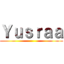 Ｙｕｓｒａａ ()