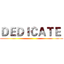 ＤＥＤＩＣＡＴＥ  ()
