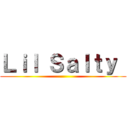 Ｌｉｌ Ｓａｌｔｙ  ()