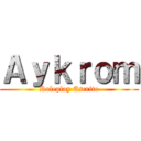 Ａｙｋｒｏｍ (Roleplay Escrito)