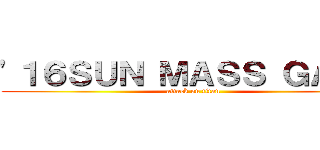 '１６ＳＵＮ ＭＡＳＳ ＧＡＭＥ (attack on titan)