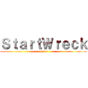 ＳｔａｒｔＷｒｅｃｋ (trecker)
