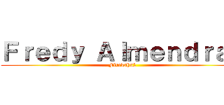 Ｆｒｅｄｙ Ａｌｍｅｎｄｒａｓ (Firekahn2)