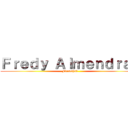 Ｆｒｅｄｙ Ａｌｍｅｎｄｒａｓ (Firekahn2)