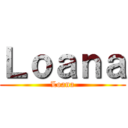 Ｌｏａｎａ (Loana)