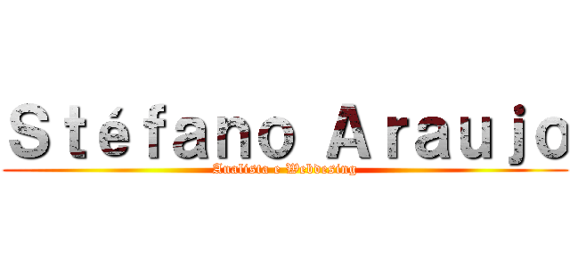 Ｓｔéｆａｎｏ Ａｒａｕｊｏ (Analista e Webdesing)