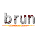 ｂｒｕｎ (attack on titan)